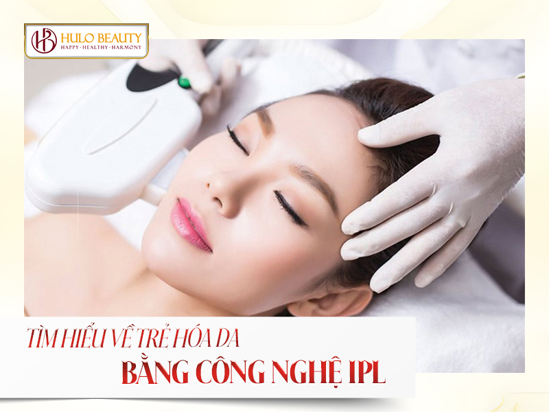 trẻ hóa da bằng công nghệ ipl