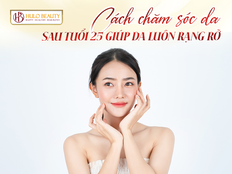 chăm sóc da sau tuổi 25