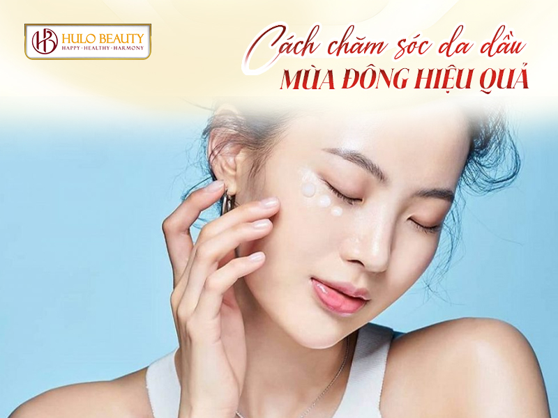 chăm sóc da dầu mùa đông