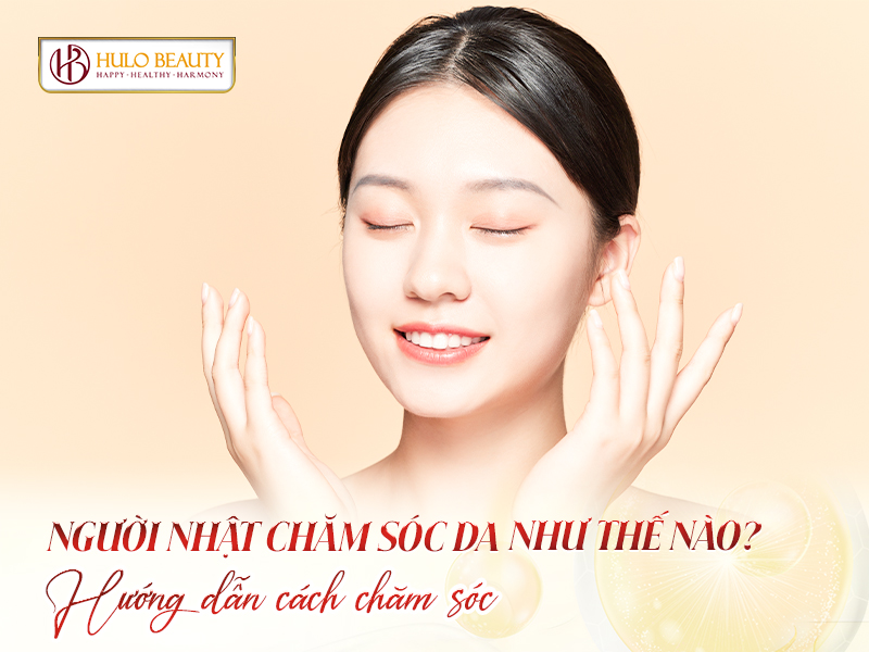 người nhật chăm sóc da như thế nào