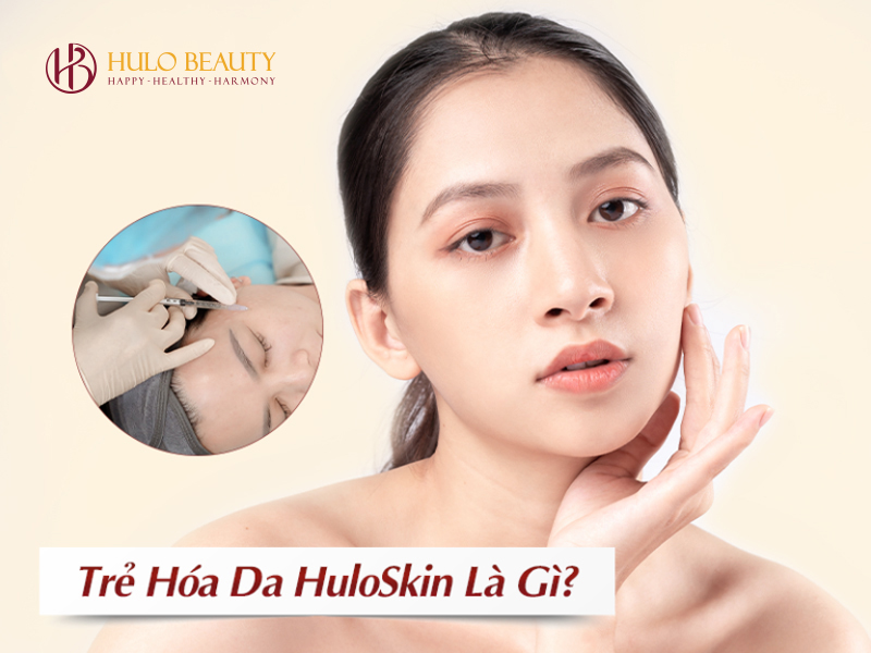HuloSkin là liệu trình tiêm trẻ hóa da độc quyền tại Hulo Beauty